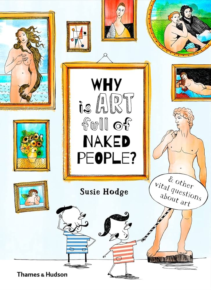 Links to Why is Art Full of Naked People: And other vital questions about art