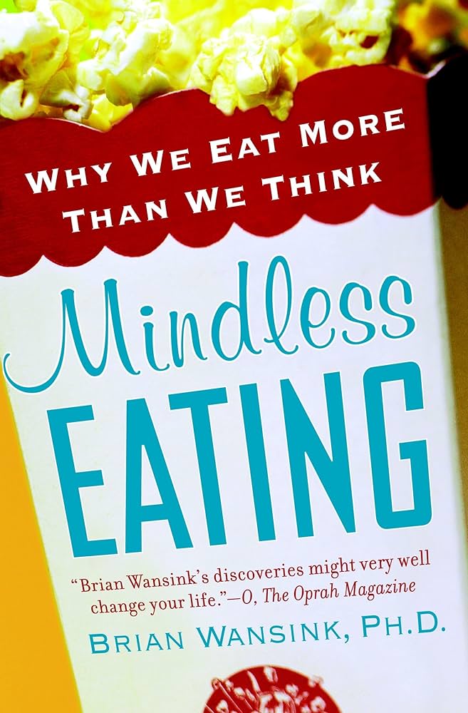 Links to Mindless Eating: Why We Eat More Than We Think by Wansink, Brian (2011) Paperback