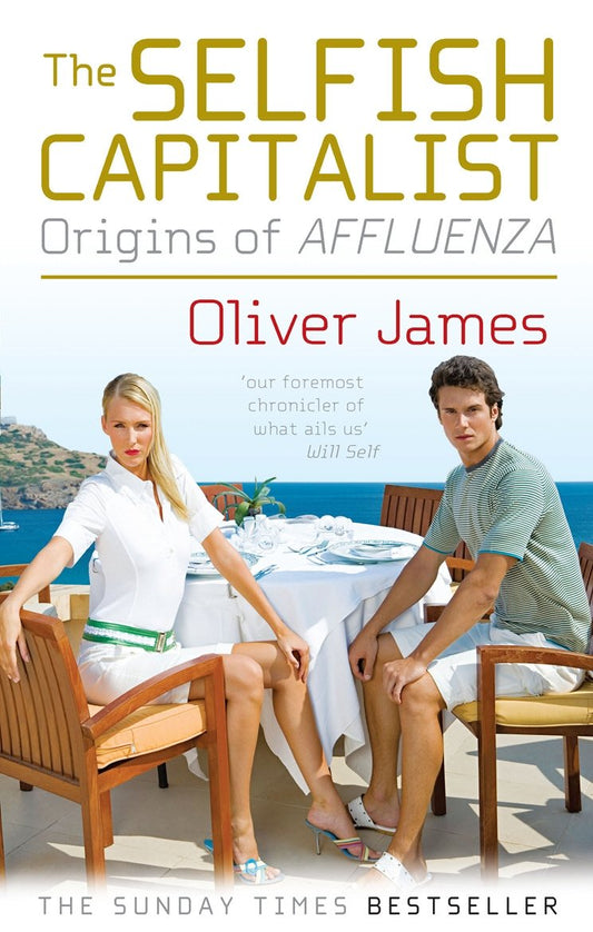 Links to TheSelfish Capitalist Origins of Affluenza by James, Oliver ( Author ) ON Dec-18-2008, Paperback