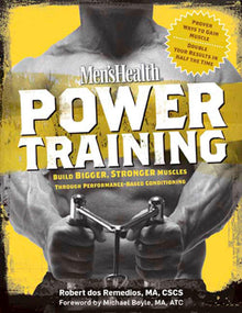 Links to Men's Health Power Training: Build Bigger, Stronger Muscles with through Performance-based Conditioning