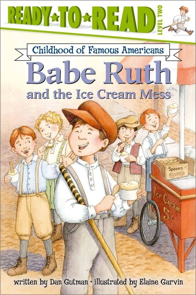 Links to Babe Ruth and the Ice Cream Mess: Ready-to-Read Level 2 (Ready-to-Read Childhood of Famous Americans)