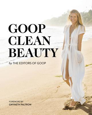 Links to Grand Central Life & Style Goop Clean Beauty Illustrated Edition (December 27, 2016) Hardcover