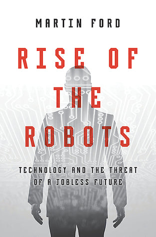 Links to The Rise of the Robots: Technology and the Threat of Mass Unemployment