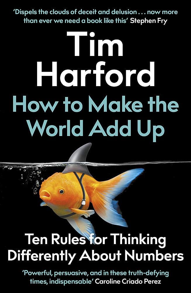 How to Make the World Add Up: Ten Rules for Thinking Differently About ...