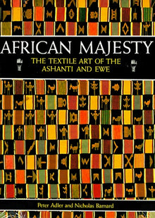 Links to African Majesty The Textile Art of the Ashanti and Ewe