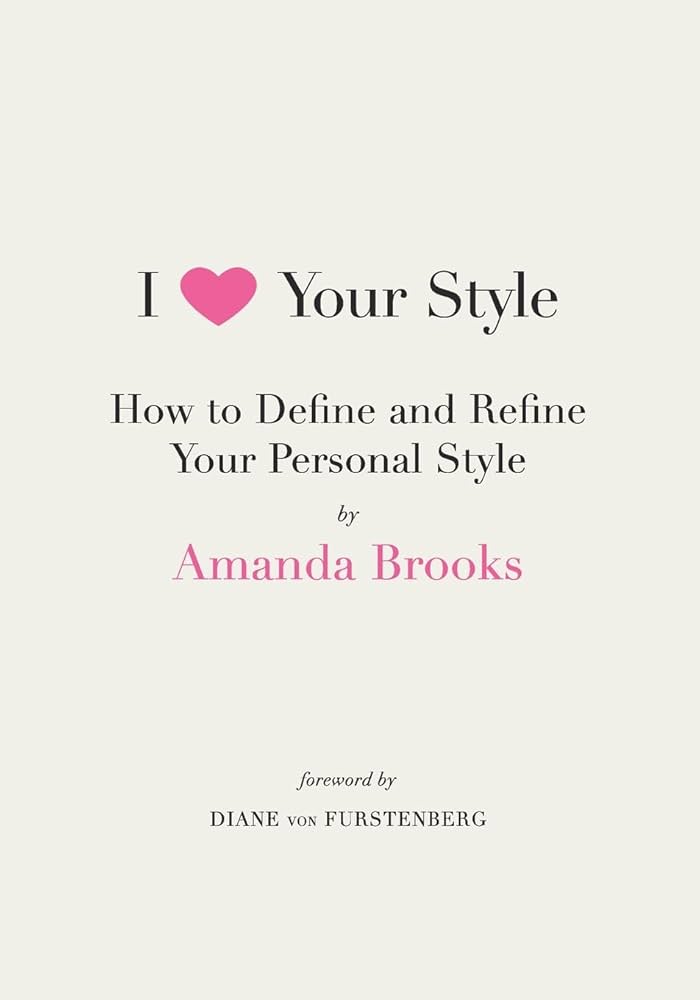 Links to I Love Your Style: How to Define and Refine Your Personal Style