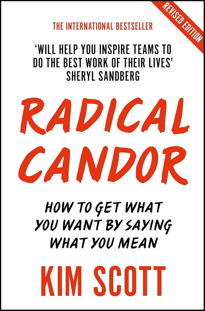 Links to Radical Candor How to Get What You Want by Saying What You Mean