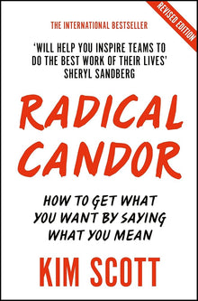 Links to Radical Candor How to Get What You Want by Saying What You Mean