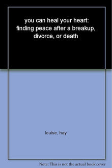 Links to you can heal your heart: finding peace after a breakup, divorce, or death