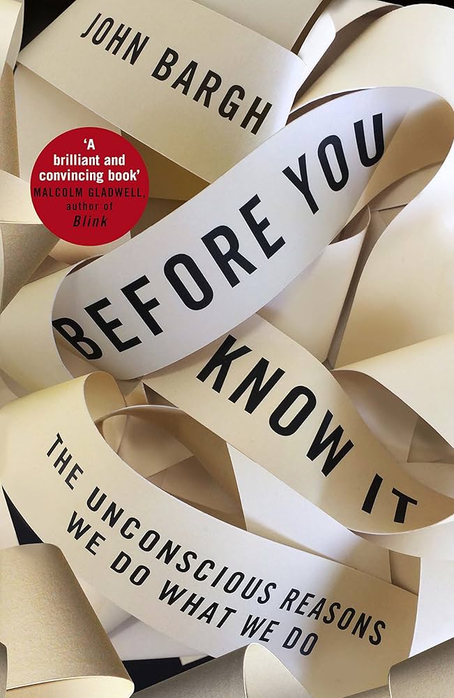 Links to Before You Know It: The Unconscious Reasons We Do What We Do