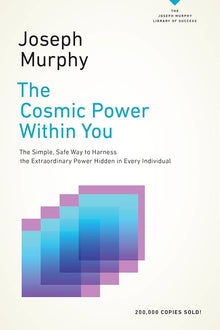 Links to The Cosmic Power Within You The Simple, Safe Way to Harness the Extraordinary Power Hidden in Every Individual
