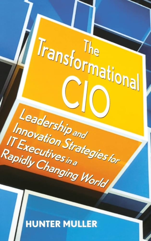 Links to The Transformational CIO: Leadership and Innovation Strategies for IT Executives in a Rapidly Changing World