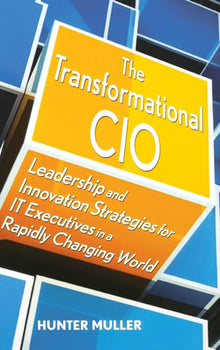 Links to The Transformational CIO: Leadership and Innovation Strategies for IT Executives in a Rapidly Changing World