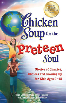 Links to Chicken Soup for the Preteen Soul - 101 Stories of Changes, Choices