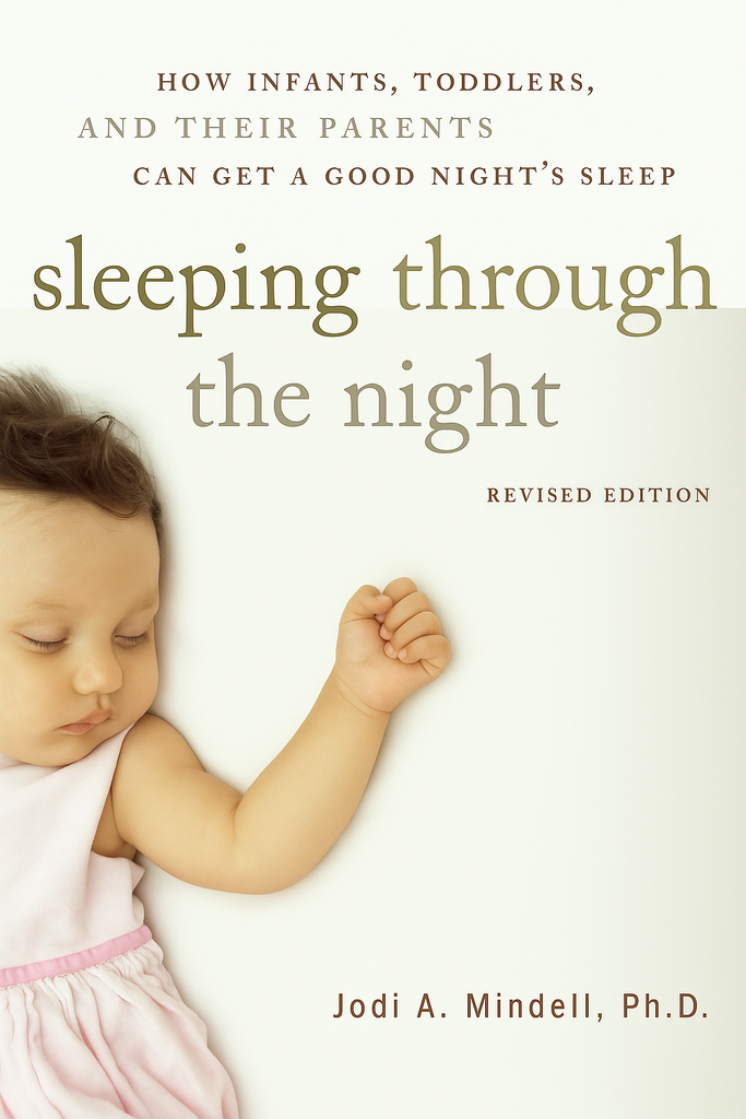 Links to Sleeping Through the Night, Revised Edition How Infants, Toddlers, and Their Parents Can Get a Good Night's Sleep
