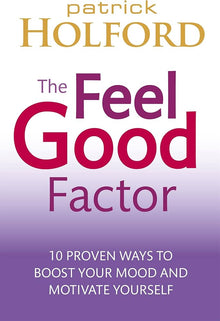 Links to The Feel Good Factor 10 Proven Ways to Feel Happy and Motivated