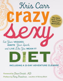 Links to Crazy Sexy Diet: Eat Your Veggies, Ignite Your Spark, and Live Like You Mean It!