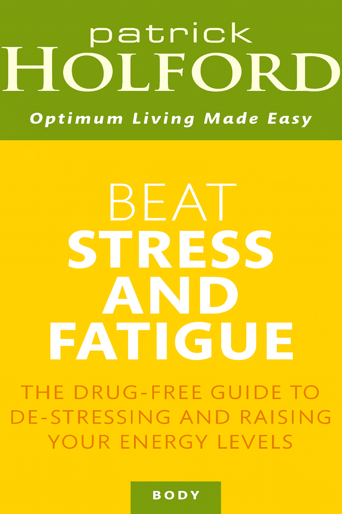 Links to Beat Stress and Fatigue The Drug-Free Guide to De-Stressing and Raising Your Energy Levels