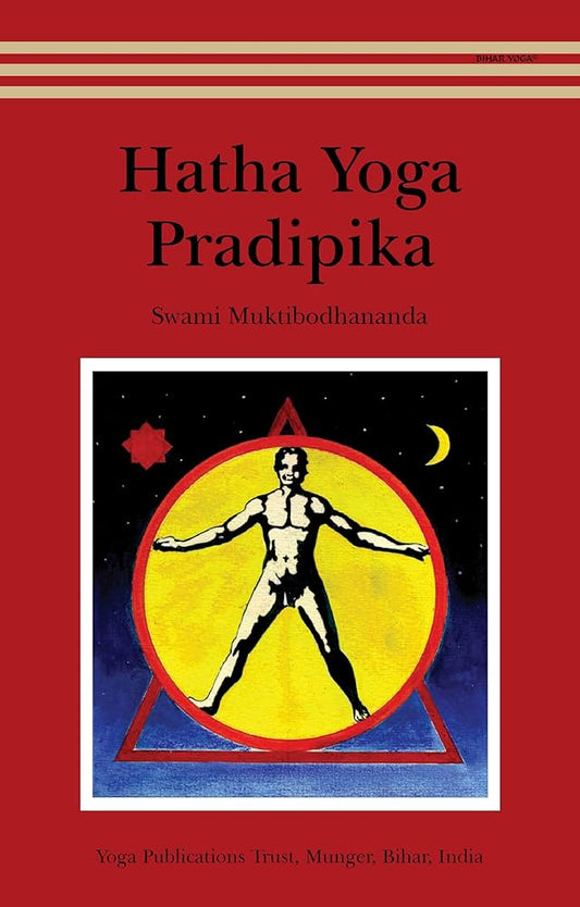 Links to Hatha Yoga Pradipika Light on Hatha Yoga Including the Original Sanskrit Text of the Hatha Yoga Pradipika with English Translation