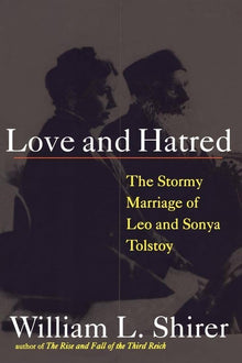 Links to Love and Hatred: The Troubled Marriage of Leo and Sonya Tolstoy