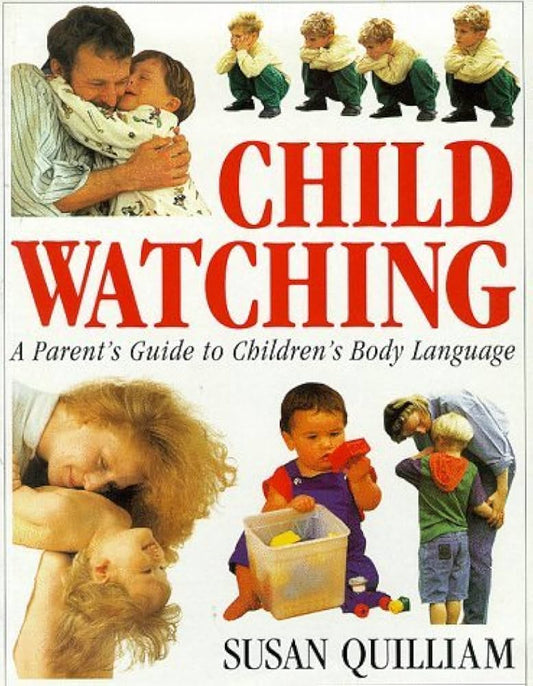 Links to Child Watching A Parent's Guide to Children's Body Language