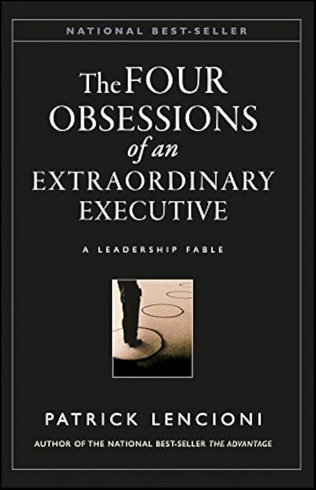 Links to The Four Obsessions of an Extraordinary Executive A Leadership Fable