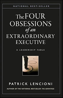 Links to The Four Obsessions of an Extraordinary Executive A Leadership Fable