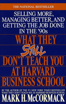 Links to What They Still Don't Teach You At Harvard Business School: Selling More, Managing Better, and Getting the Job