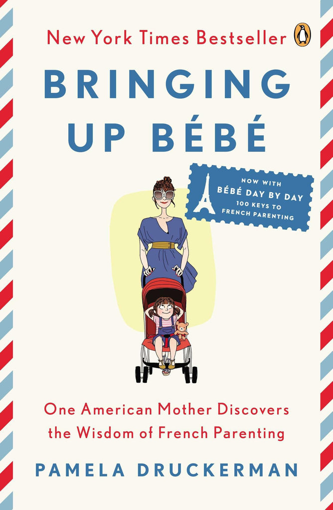 Links to Bringing Up Bébé: One American Mother Discovers the Wisdom of French Parenting (now with Bébé Day by Day: 100 Keys to French Parenting)