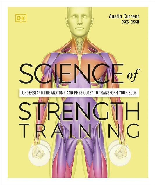 Links to Science of Strength Training: Understand the Anatomy and Physiology to Transform Your Body