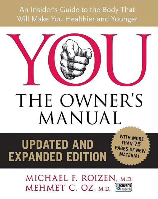 Links to YOU: The Owner's Manual, Updated and Expanded Edition An Insider's Guide to the Body that Will Make You Healthier and Younger