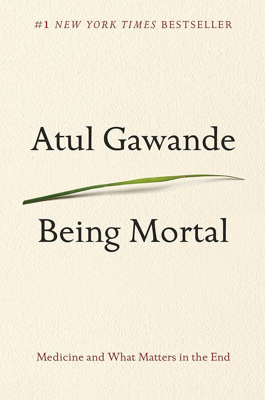 Links to Being Mortal Medicine and What Matters in the End