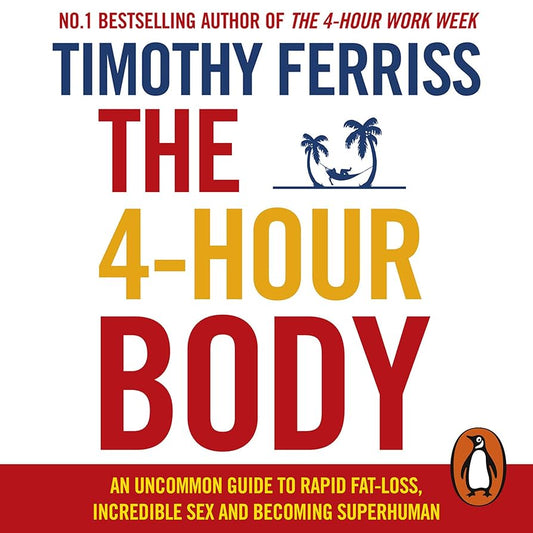 Links to The 4-hour Body An Uncommon Guide to Rapid Fat-loss, Incredible Sex and Becoming Superhuman