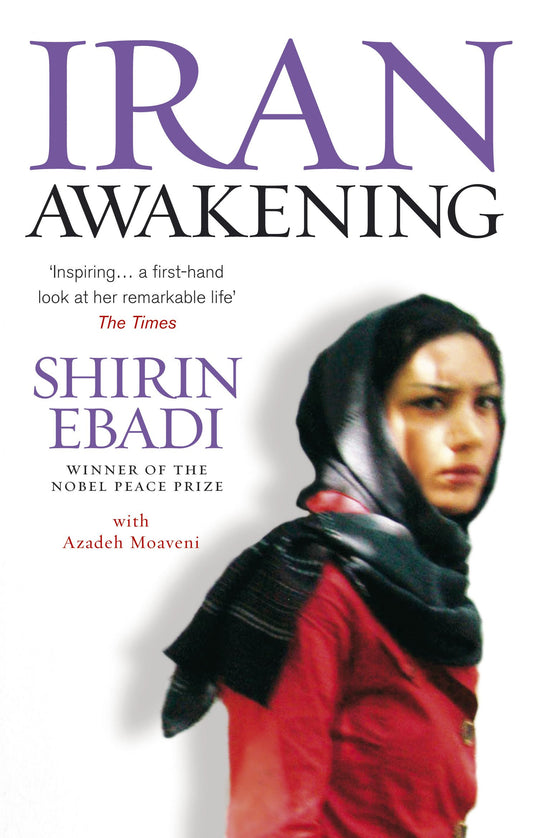 Links to Iran Awakening From Prison to Peace Prize : One Woman's Struggle at the Crossroads of History