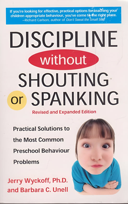 Links to Discipline Without Shouting Or Spanking Practical Solutions to the Most Common Preschool Behavior Problems