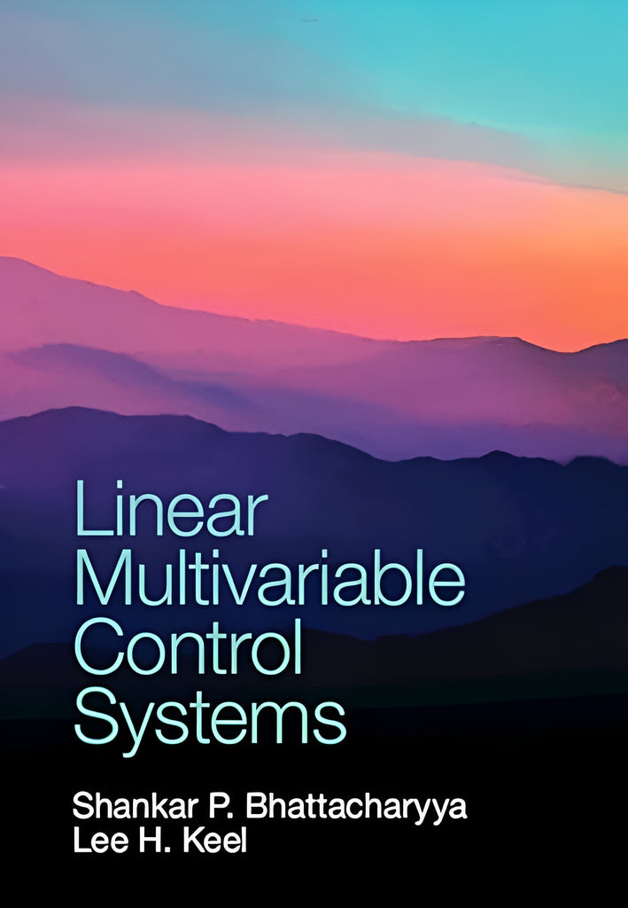Linear Multivariable Control Systems | Shankar P. Bhattacharyya – Dubai ...