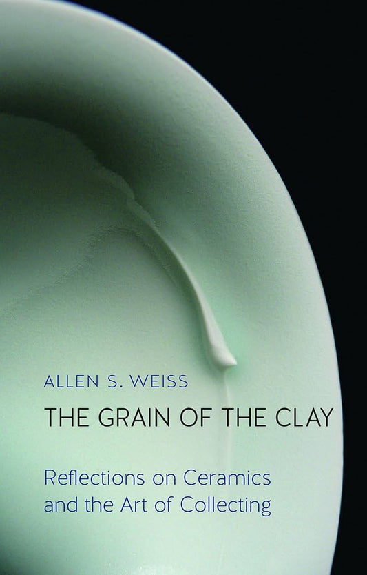 Links to The Grain of the Clay Reflections on Ceramics and the Art of Collecting