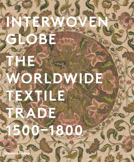 Links to Interwoven Globe The Worldwide Textile Trade, 1500 -1800