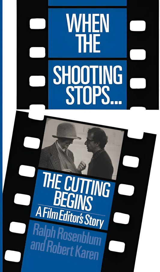 Links to When The Shooting Stops ... The Cutting Begins A Film Editor's Story
