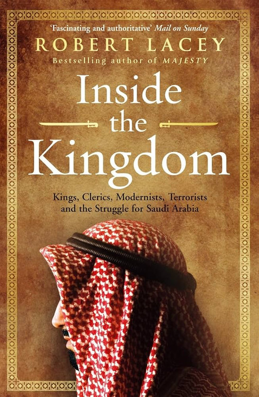 Links to Inside the Kingdom Kings, Clerics, Modernists, Terrorists, and the Struggle for Saudi Arabia