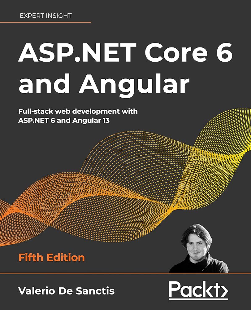 ASP.NET Core 6 and Angular Full-Stack Web Development with ASP.NET 6 ...