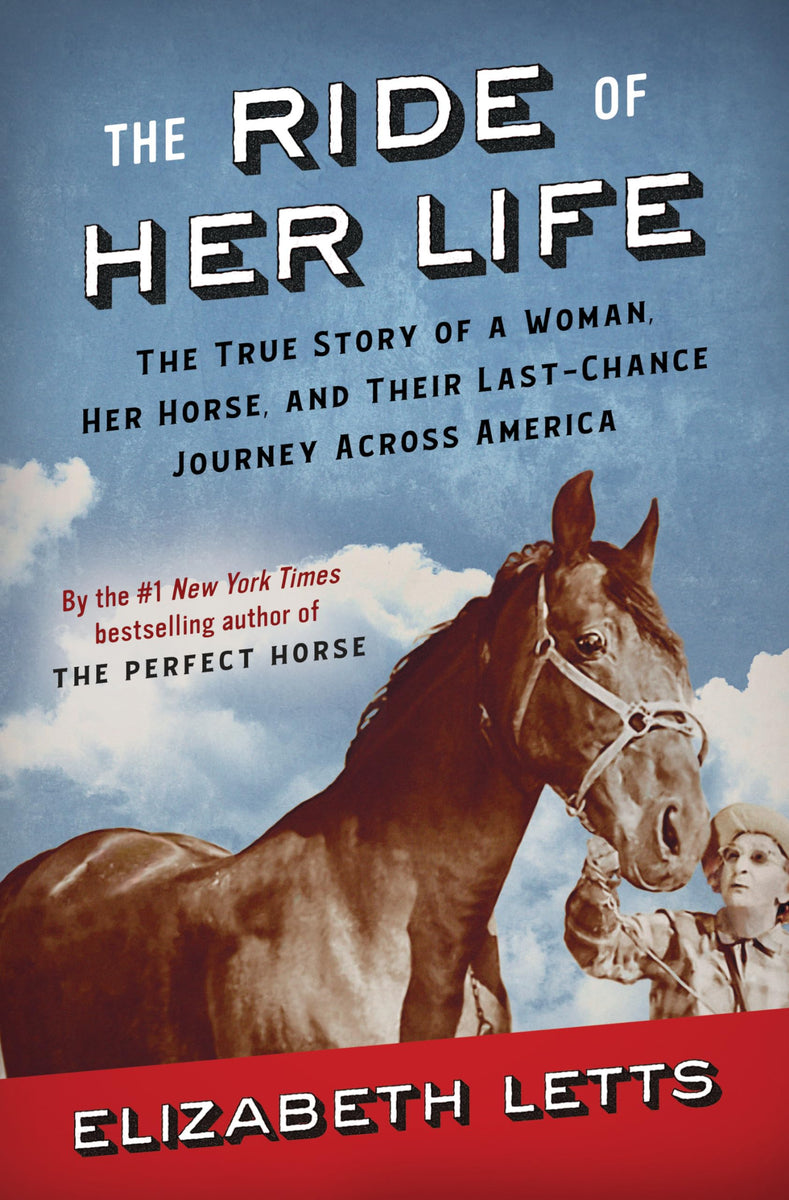 The Ride of Her Life The True Story of a Woman, Her Horse, and Their ...