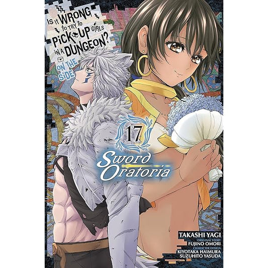 Links to Is It Wrong to Try to Pick Up Girls in a Dungeon? on the Side: Sword Oratoria, Vol. 17 (manga)