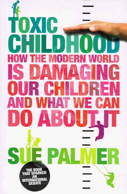 Toxic Childhood: How the Modern World is Damaging Our Children and What We Can Do About It - Dubai - Buy Used/Second-Hand Books - BookHero