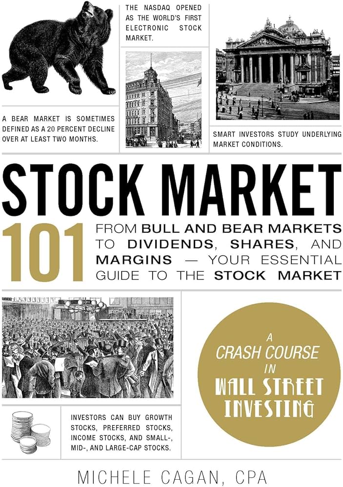 Stock Market 101: From Bull and Bear Markets to Dividends, Shares, and Margins―Your Essential Guide to the Stock Market (Adams 101)