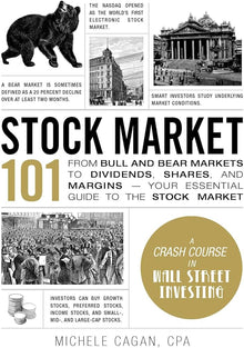 Stock Market 101: From Bull and Bear Markets to Dividends, Shares, and Margins―Your Essential Guide to the Stock Market (Adams 101)