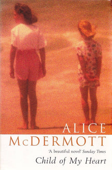 Links to Child of My Heart by Alice McDermott