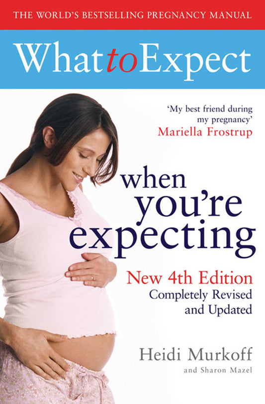 Links to What to Expect When You're Expecting: 4th Edition by Heidi Murkoff | Sharon Mazel