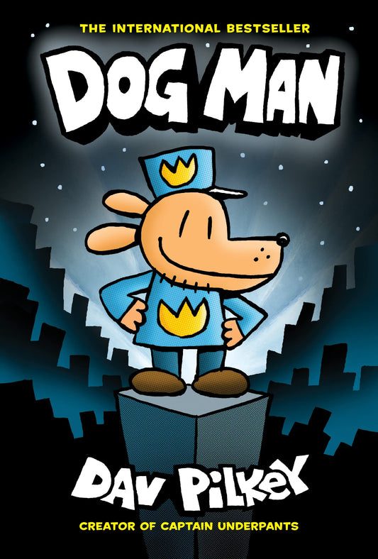Dog Man: From the Creator of Captain Underpants (Dog Man #1)