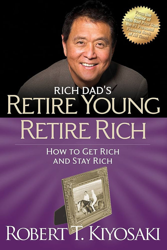Rich Dad's Retire Young, Retire Rich How to Get Rich and Stay Rich - Dubai - Buy Used/Second-Hand Books - BookHero